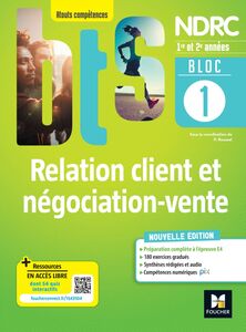 BLOC 1 - Relation client et négociation-vente - BTS NDRC 1re & 2e années - Éd.2022 PDF