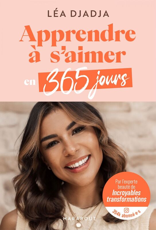 Apprendre à s'aimer en 365 jours Par Léa Djadja, l'experte beauté de Incroyables transformations