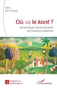 Où va le <em>kont</em> <em>Dynamiques transculturelles de l'oraliture haïtienne</em>