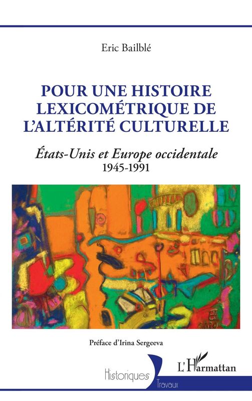 Pour une histoire lexicométrique de l'altérité culturelle États-Unis et Europe occidentale 1945-1991