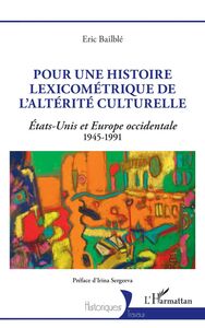 Pour une histoire lexicométrique de l'altérité culturelle États-Unis et Europe occidentale 1945-1991