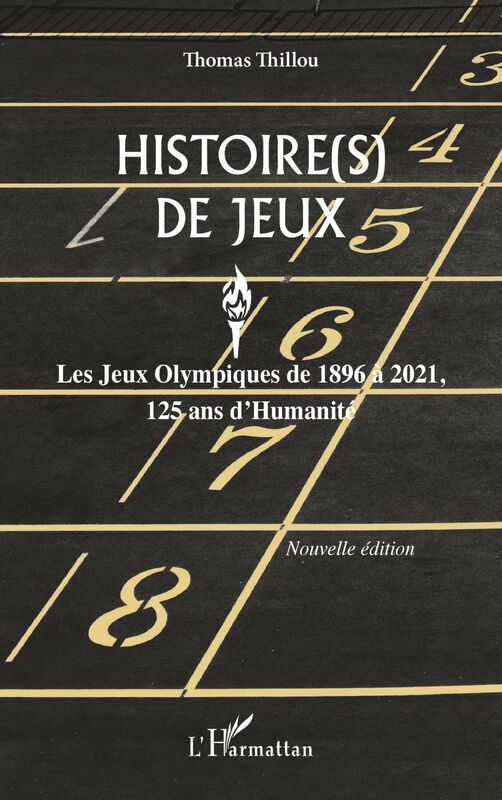 Histoire(s) de Jeux Les Jeux Olympiques de 1896 à 2021, 125 ans d'Humanité - Nouvelle édition