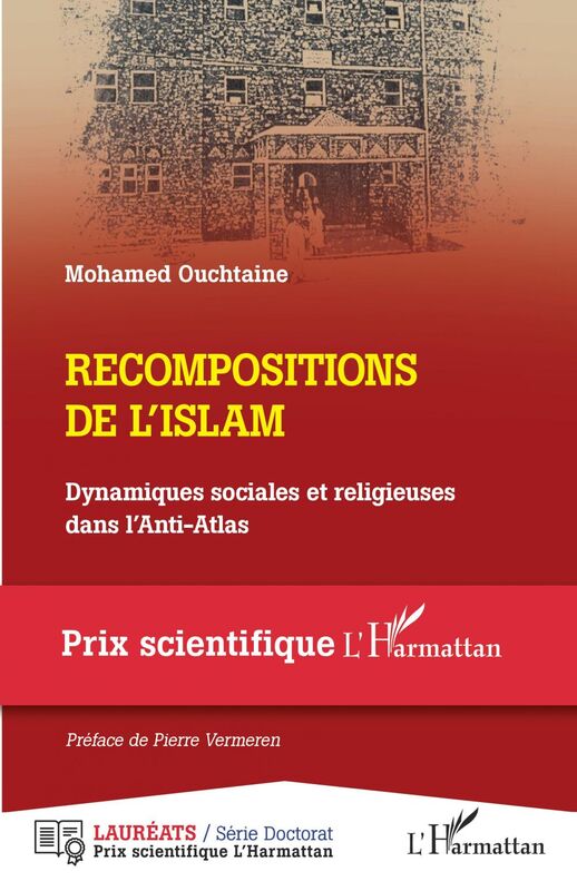 Recompositions de l'islam Dynamiques sociales et religieuses dans l'Anti-Atlas