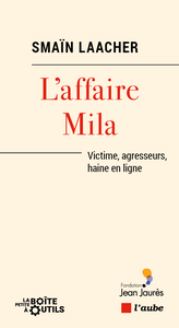 L’affaire Mila Victime, agresseurs, haine en ligne