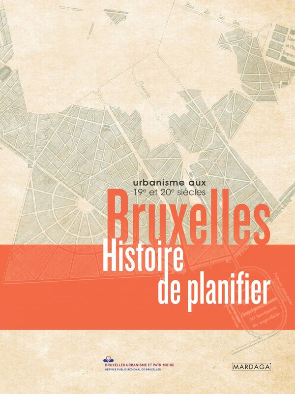 Bruxelles, Histoire de planifier Urbanisme aux 19e et 20e siècles