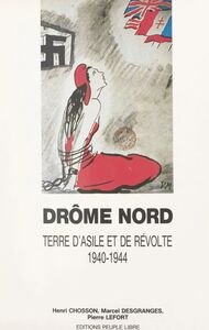 Drôme Nord Terre d'asile et de révolte, 1940-1944