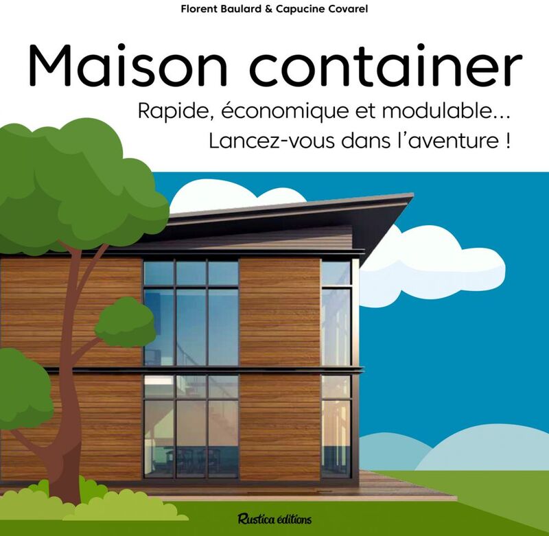 Maison container Rapide, économique et modulable… Lancez-vous dans l’aventure !