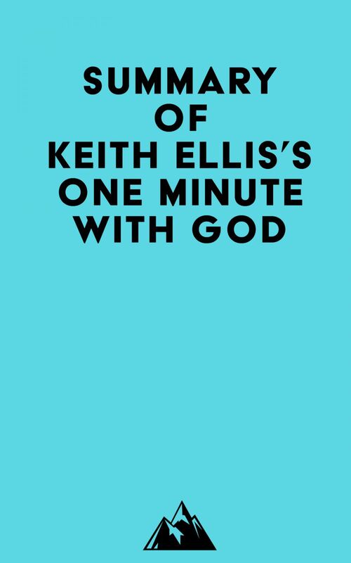 Summary of Keith Ellis's One Minute With God