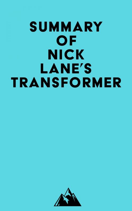 Summary of Nick Lane's Transformer