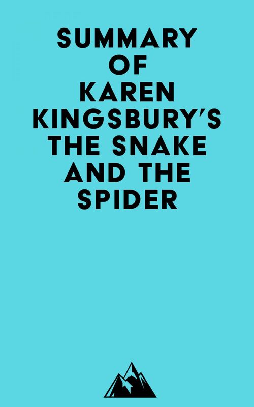Summary of Karen Kingsbury's The Snake and the Spider