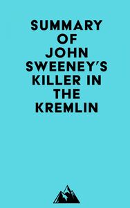 Summary of John Sweeney's Killer in the Kremlin