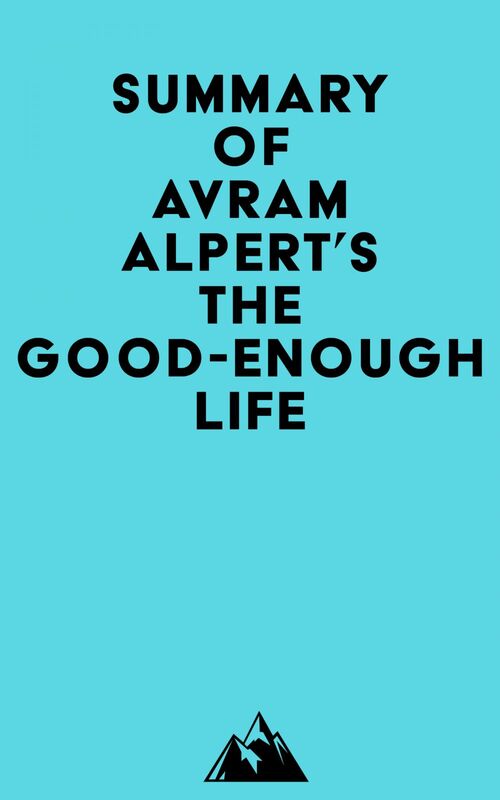 Summary of Avram Alpert's The Good-Enough Life