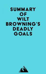 Summary of Wilt Browning's Deadly Goals