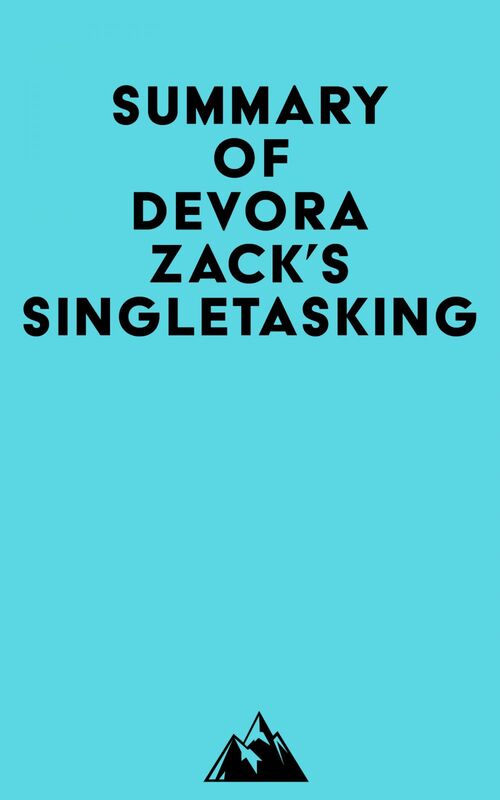 Summary of Devora Zack's Singletasking