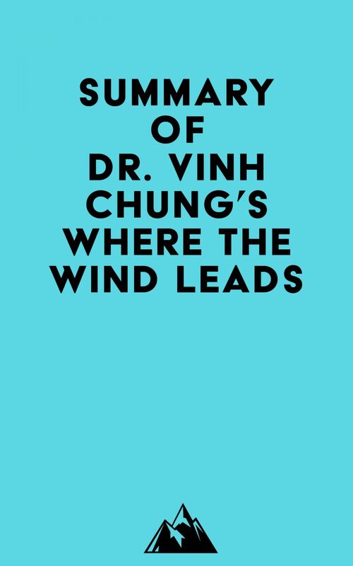 Summary of Dr. Vinh Chung's Where the Wind Leads