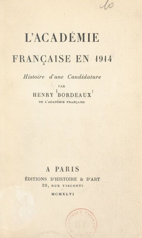 L'Académie française en 1914 Histoire d'une candidature