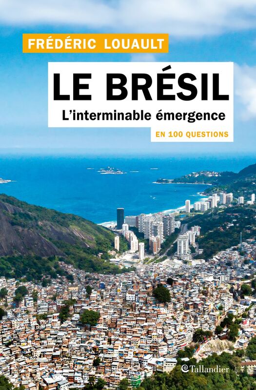 Le Brésil en 100 questions L'interminable émergeance