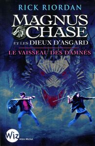 Magnus Chase et les dieux d'Asgard - tome 3 Le vaisseau des damnés