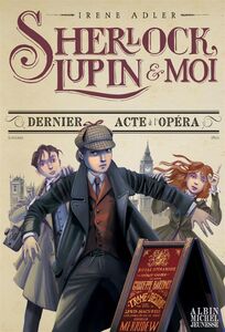 Dernier acte à l'Opéra - Nº 2 Sherlock Lupin & moi - tome 2
