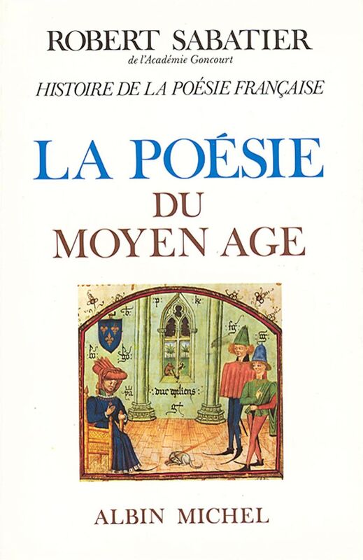 Histoire de la poésie française - tome 1 La Poésie du Moyen Âge