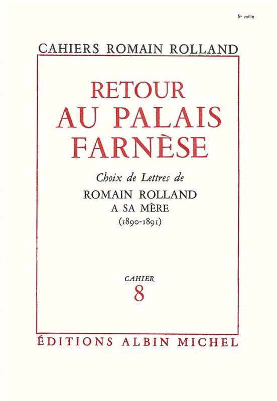 Retour au palais Farnèse Choix de lettres de Roamin Rolland à sa mère (1890-1891) cahier n°8
