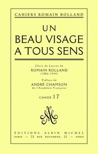 Un beau visage à tous sens Choix de lettres de Romain Rolland (1886-1944) cahier n° 17