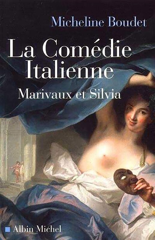 La Comédie italienne Marivaux et Silvia