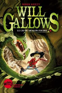 Will Gallows - tome 2 Le cri du dragon-foudre