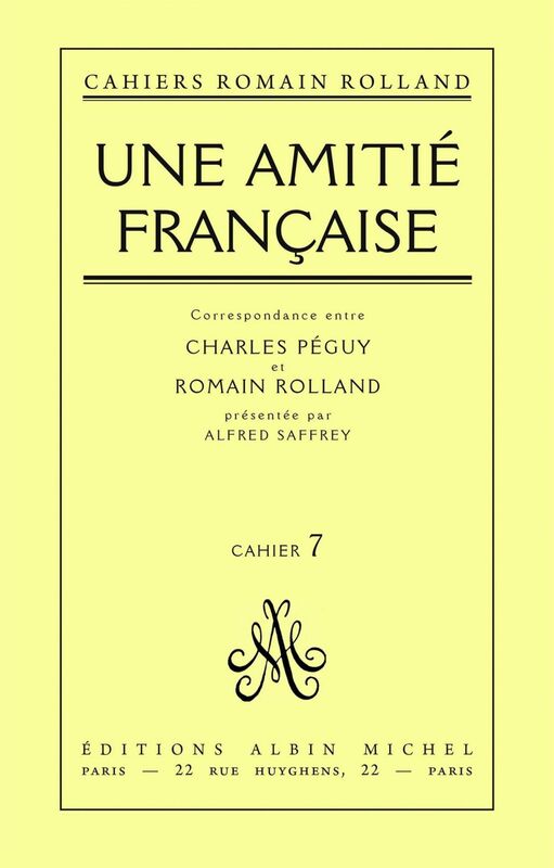 Une amitié française Correspondance entre Charles Péguy et Romain Rolland cahier n° 7