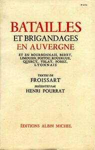 Batailles et brigandages en Auvergne et en Bourbonnais et en Bourdonnais, Berry, Limousin, Poitou, Rouergue, Quercy, Velay, Forez, Lyonnais