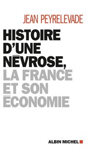 Histoire d'une névrose la France et son économie