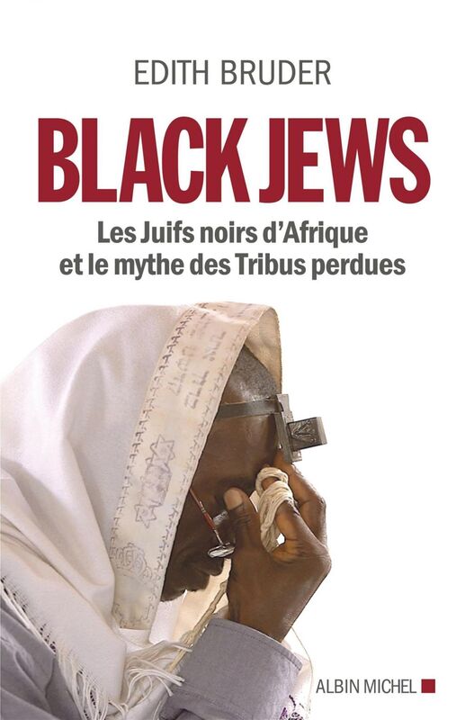 Black Jews Les Juifs noirs d'Afrique et le mythe des Tribus perdues