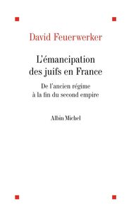 L'Émancipation des Juifs en France De l'Ancien Régime à la fin du Second Empire