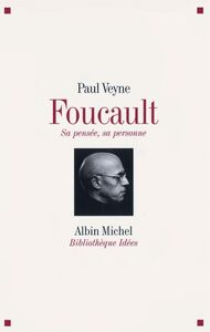 Foucault sa pensée sa personne