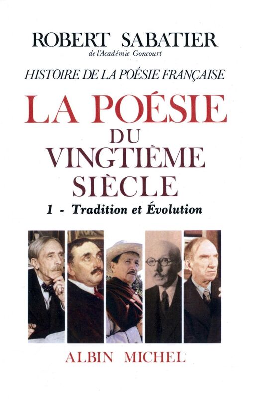 Histoire de la poésie française - Poésie du XXe siècle - tome 1 La Tradition et évolution