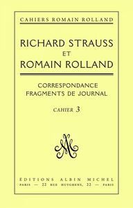 Correspondance entre Richard Strauss et Romain Rolland Correspondance fragments de journal cahier n° 3