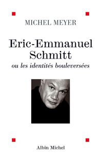 Eric-Emmanuel Schmitt ou les identités bouleversées