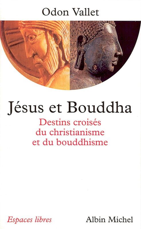 Jésus et Bouddha Destins croisés du christianisme et du bouddhisme