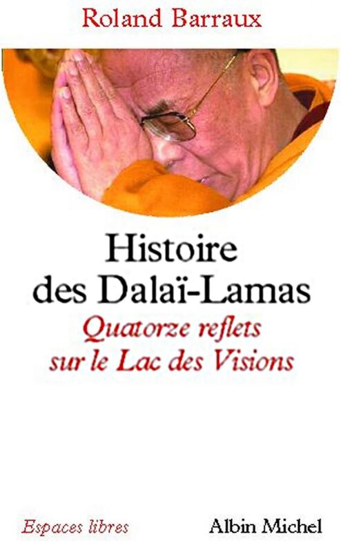 Histoire des Dalaï-Lamas Quatorze reflets sur le Lac des Visions
