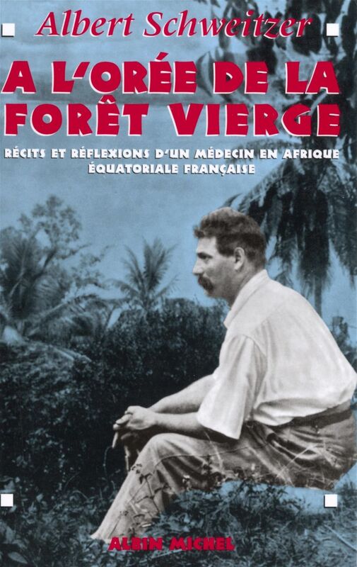 À l'orée de la forêt vierge Récits et réflexions d'un médecin en Afrique Équatoriale française