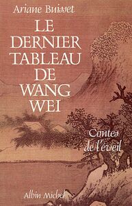 Le Dernier Tableau de Wang Wei Contes de l'éveil