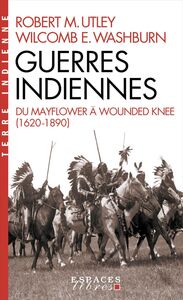 Guerres indiennes Du Mayflower à Wounded Knee