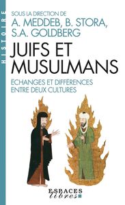 Juifs et musulmans Échanges et différences entre deux cultures