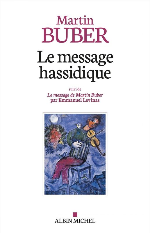 Le Message hassidique Suivi de Le message de Martin Buber par Emmanuel Levinas