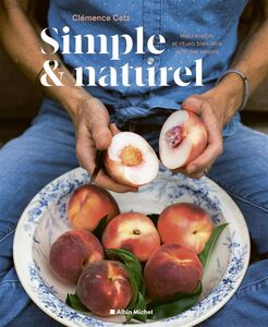 Simple & naturel Mes recettes et rituels bien-être au fil des saisons