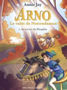 Au service du dauphin Arno, le valet de Nostradamus - tome 8