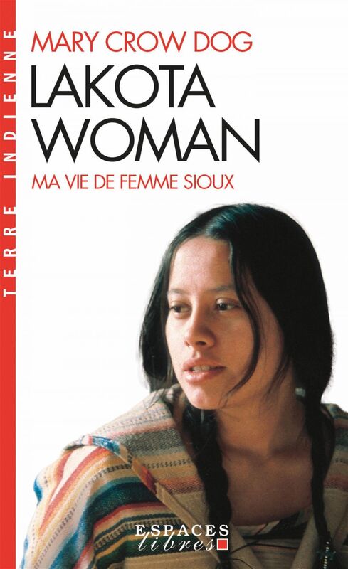 Lakota Woman Ma vie de femme Sioux