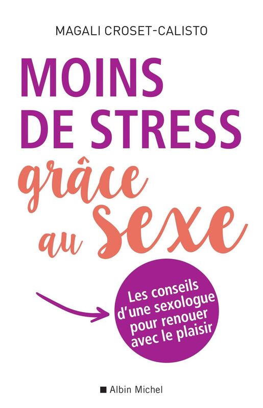 Moins de stress grâce au sexe Les conseils d une sexologue pour renouer avec le plaisir