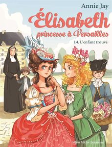 L'L'Enfant trouvé Elisabeth, princesse à Versailles - tome 14