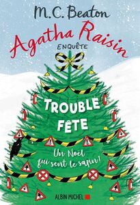 Agatha Raisin enquête 21 - Trouble-fête Trouble-fête - Un Noël qui sent le sapin !